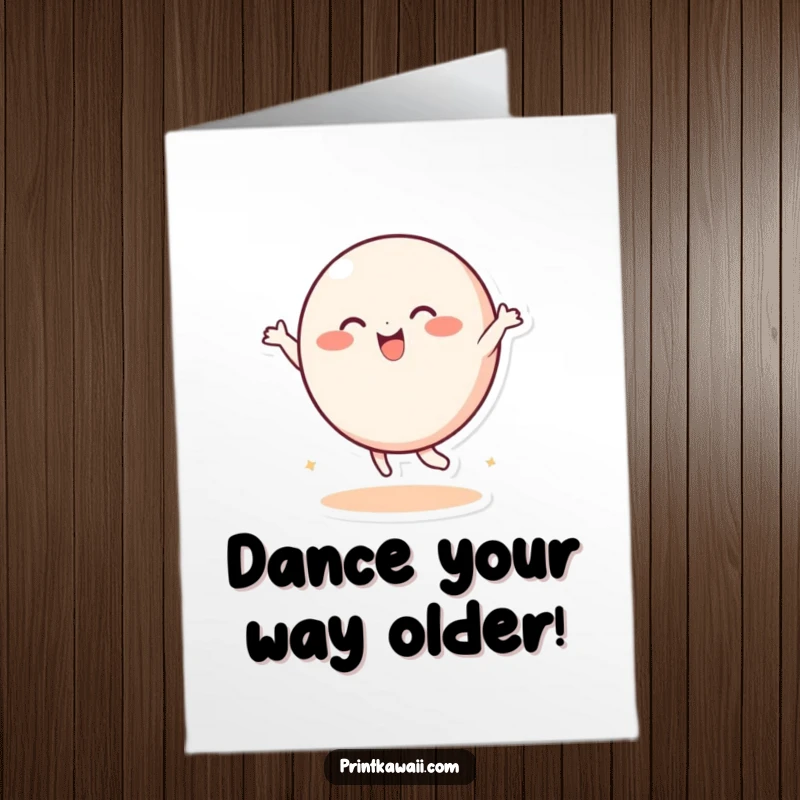Funny Free Printable Birthday Card showing a playful, round character energetically dancing with pure joy, perfect for a happy birthday.