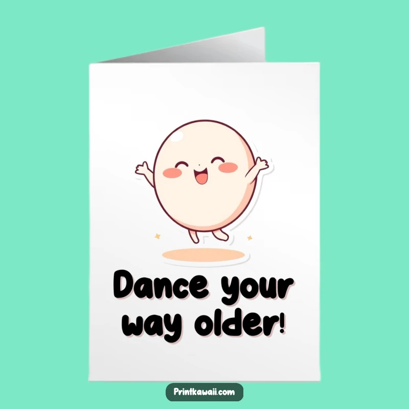 Free Printable Birthday Card: Dancing Round Character Hilarious Downloadable Gift