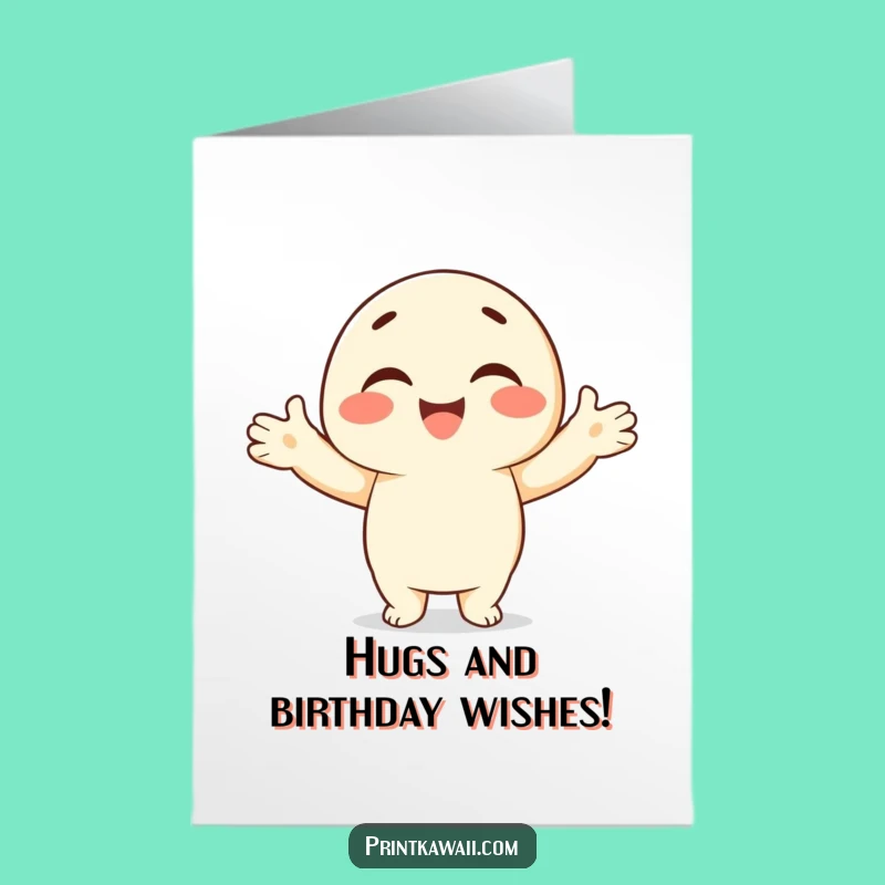 Free Printable Birthday Card: Warm Embrace Character - Cozy Downloadable Gift