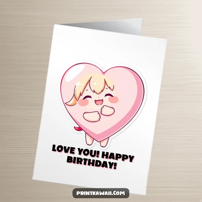 Free Printable Birthday Card: Kawaii character joyfully hugging a giant heart, conveying warm birthday wishes with love.