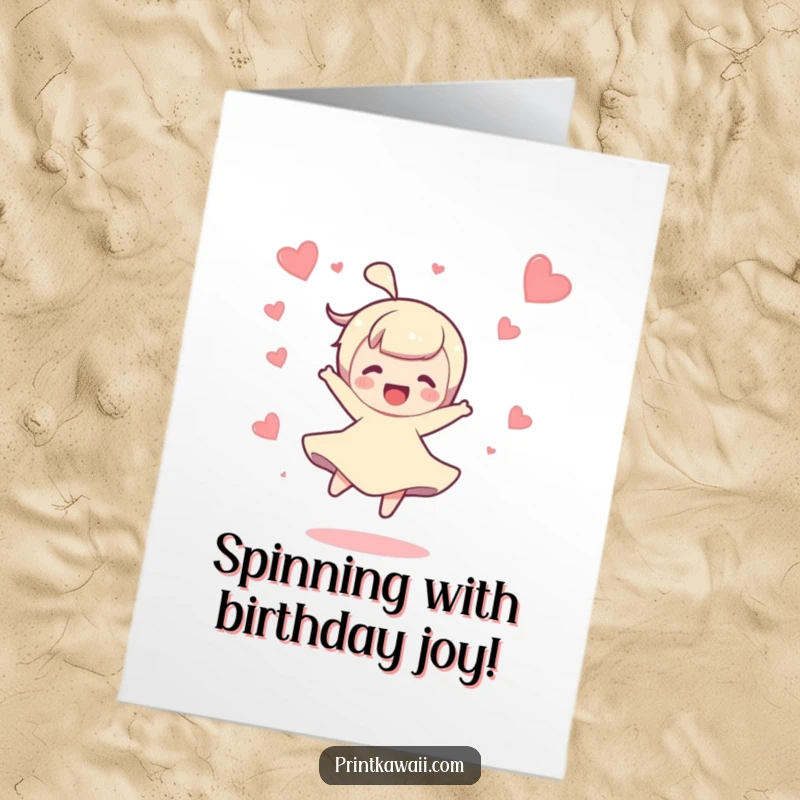 Funny Free Printable Birthday Card: Energetic character doing a joyful spin surrounded by tiny hearts for a birthday.