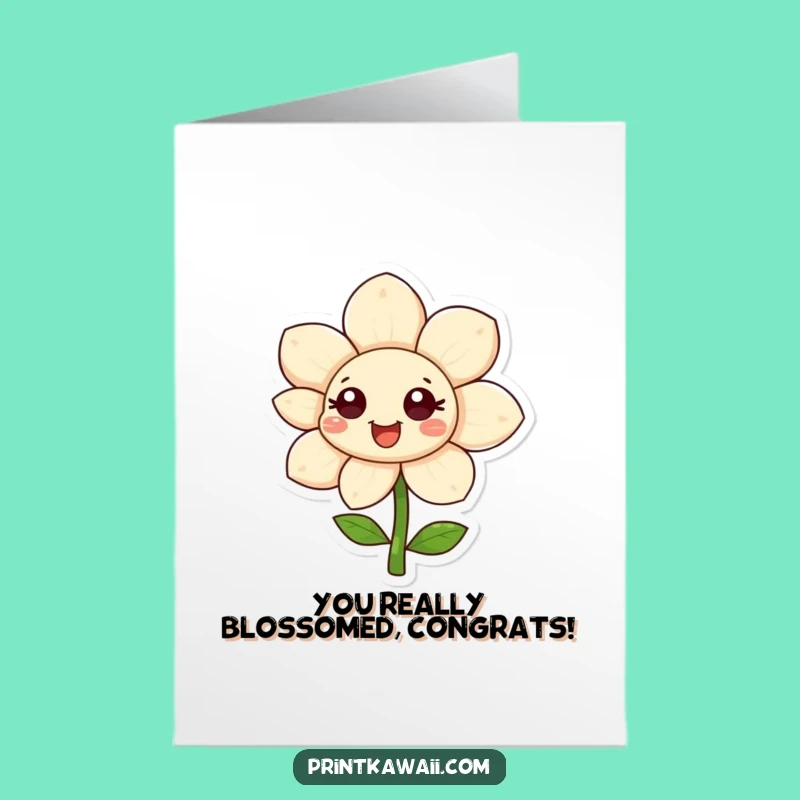 Free Printable Congrats Card: Flower's Unfurling Petals, Funny Downloadable Celebration Gift